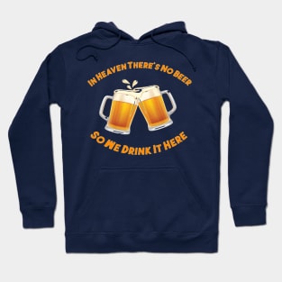 In Heaven there's no Beer Hoodie